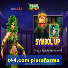 t44.com plataforma